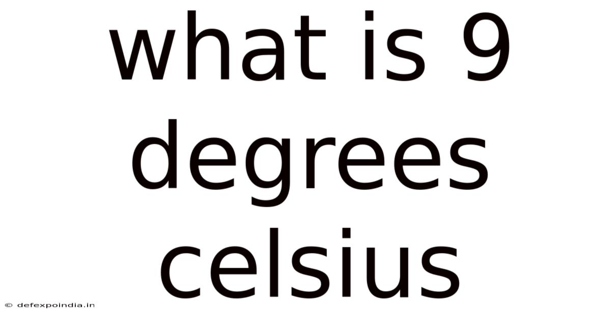 What Is 9 Degrees Celsius
