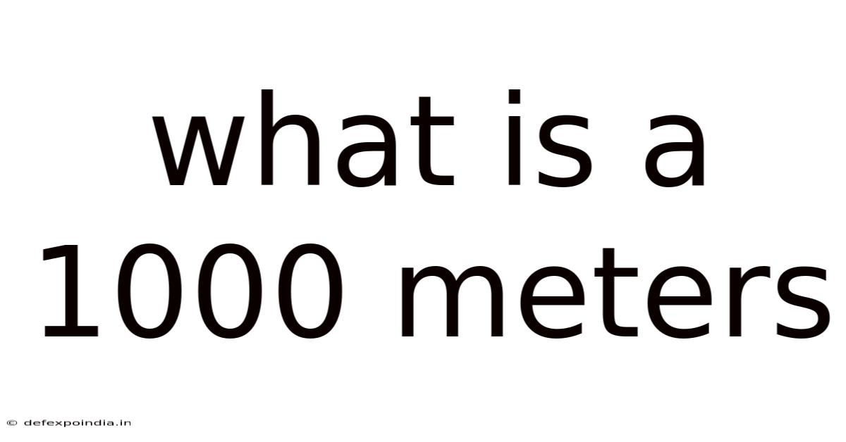 What Is A 1000 Meters