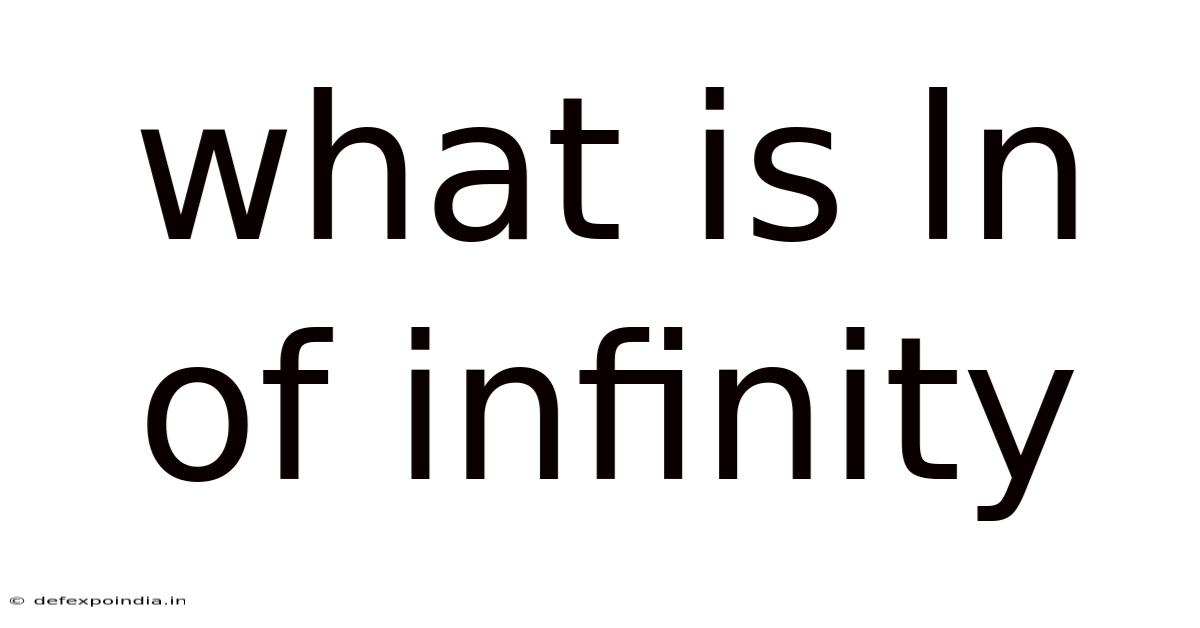 What Is Ln Of Infinity