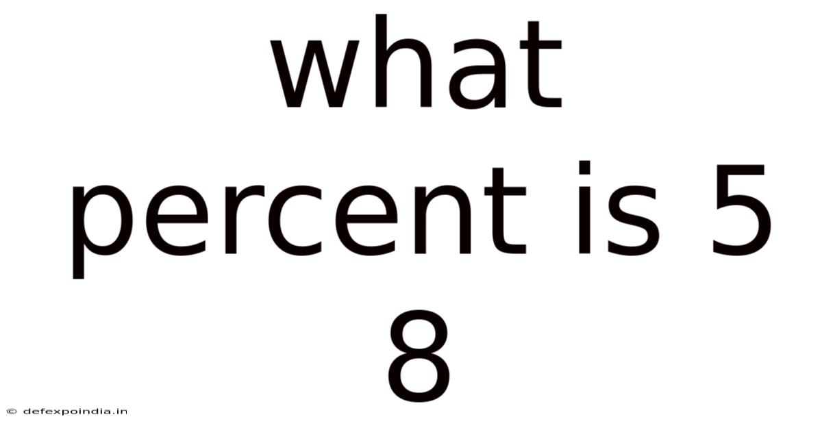 What Percent Is 5 8