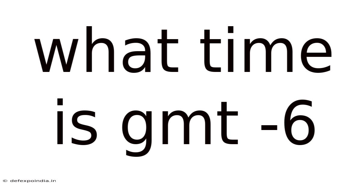 What Time Is Gmt -6