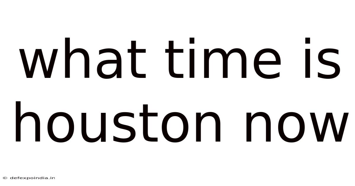What Time Is Houston Now