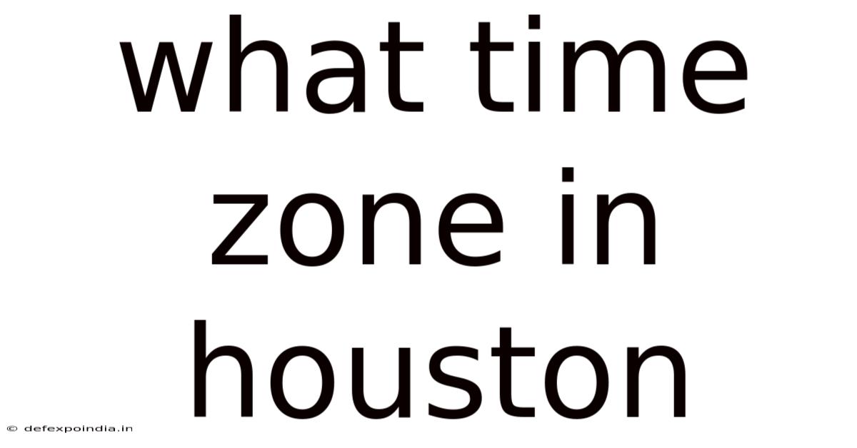 What Time Zone In Houston