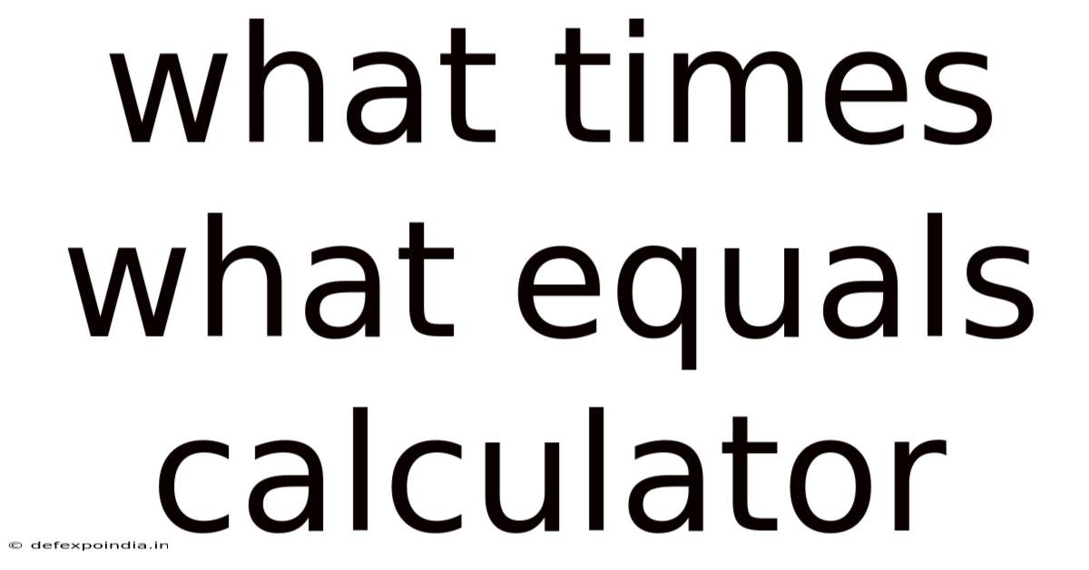 What Times What Equals Calculator