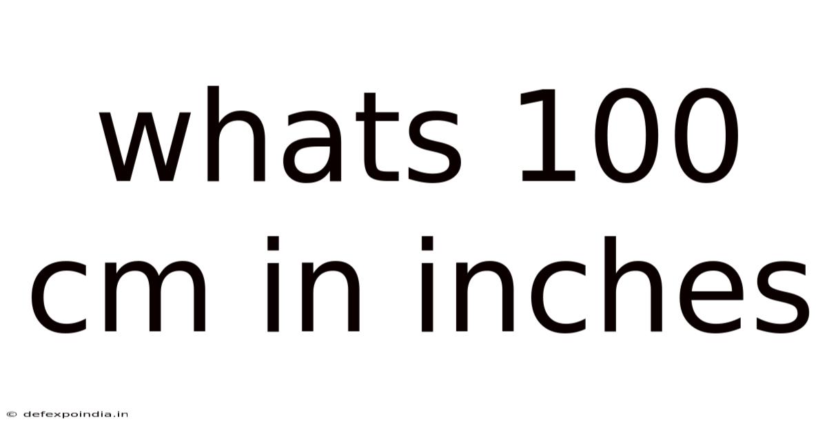 Whats 100 Cm In Inches