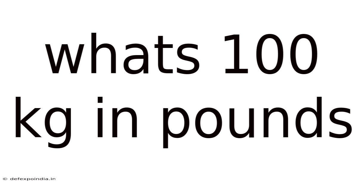 Whats 100 Kg In Pounds