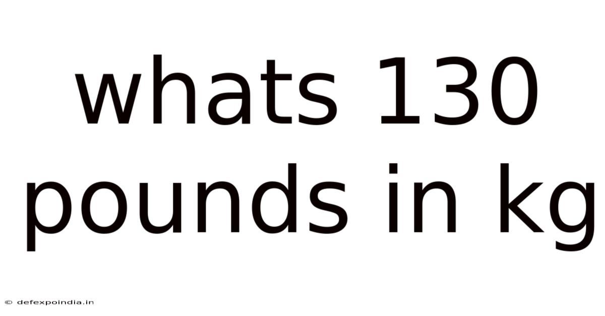 Whats 130 Pounds In Kg