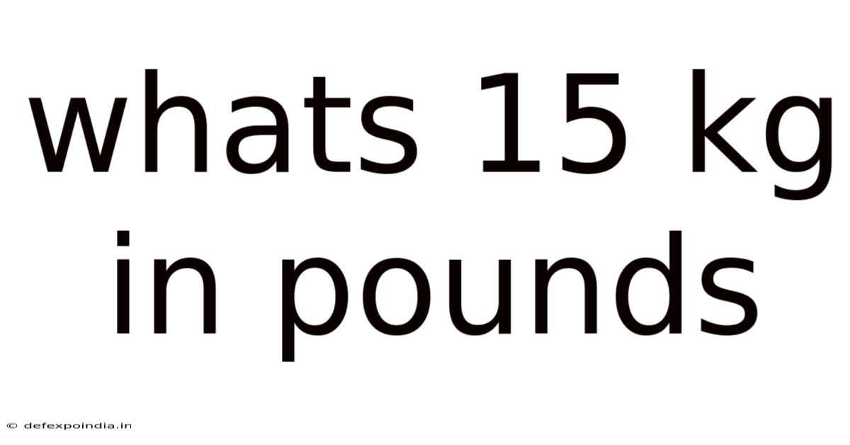 Whats 15 Kg In Pounds