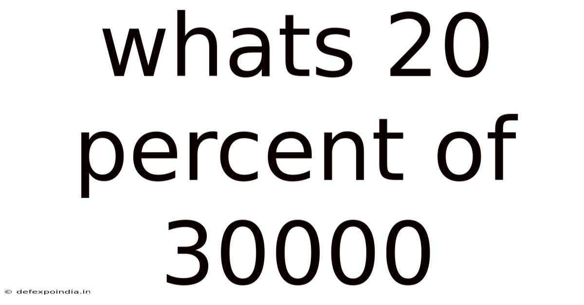 Whats 20 Percent Of 30000