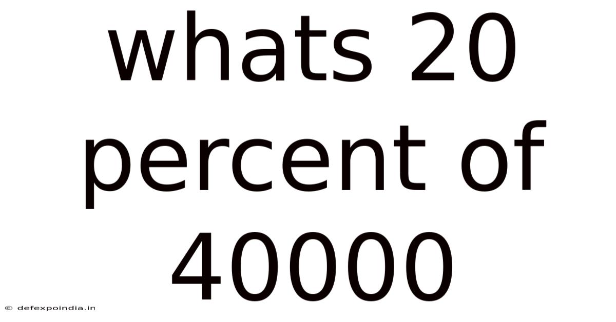 Whats 20 Percent Of 40000