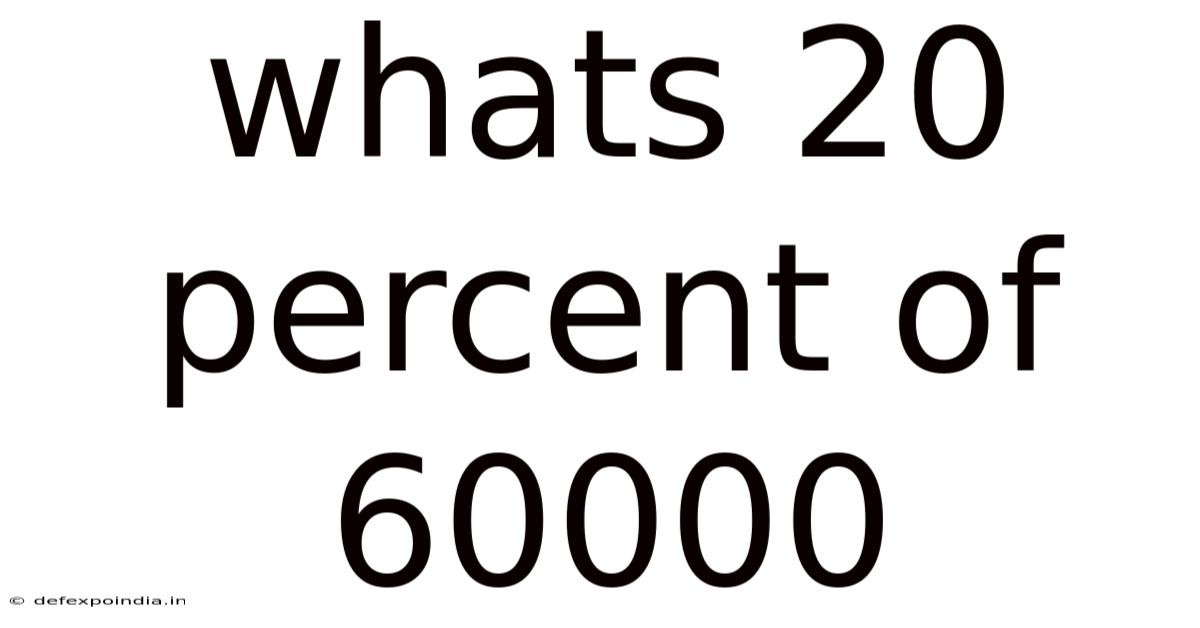 Whats 20 Percent Of 60000
