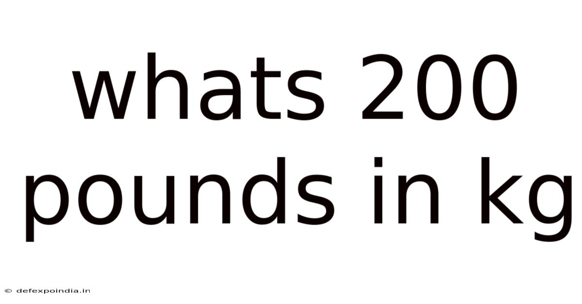 Whats 200 Pounds In Kg