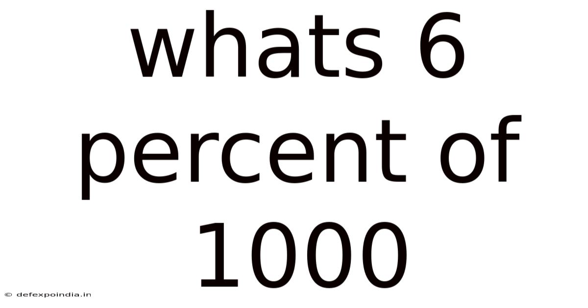 Whats 6 Percent Of 1000