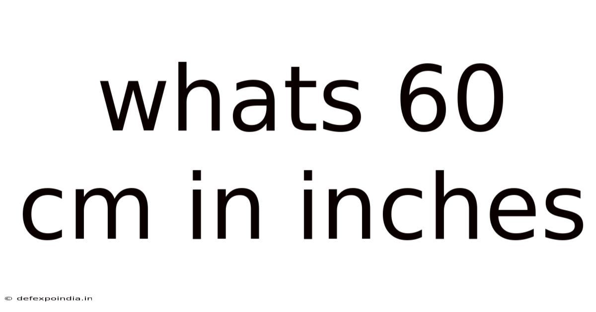 Whats 60 Cm In Inches