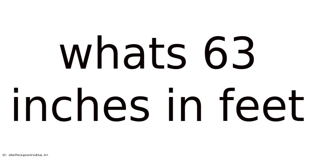 Whats 63 Inches In Feet