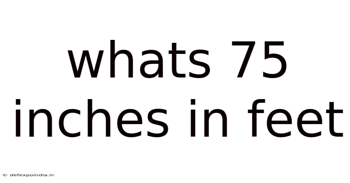 Whats 75 Inches In Feet