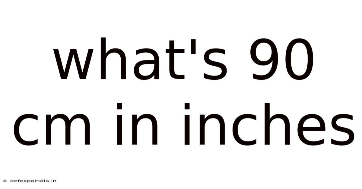 What's 90 Cm In Inches